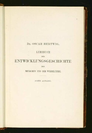 Lehrbuch der Entwicklungsgeschichte des Menschen und der Wirbeltiere : mit 653 Abb.