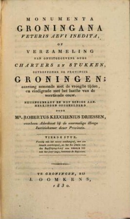 Monumenta Groningana veteris aeci inedita, of verzameling van onuitgegevene oude charters en stukken, betreffende de provincie Groningen : aanvang nemende met de vroegste tijden, en eindigende met het laatste van de veertiende eeuw, 4. Vervolg van het eerste aanhangsel, met een tweede aanhangsel, en het fac simile van den Begiftigingsbrief van Henrik III van het jaar 1040