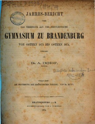 Jahresbericht über das Vereinigte Alt- und Neustädtische Gymnasium zu Brandenburg a.H. : von Ostern ... bis Ostern .... 1873/74
