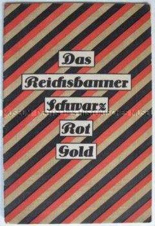 Informations- und Propagandaschrift über das "Reichsbanner Schwarz Rot Gold"