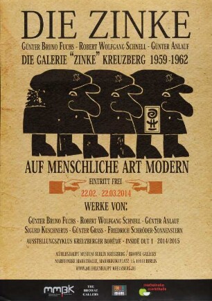 Ausstellungsplakat "Die Galerie ’Zinke’, Kreuzberg 1959 - 1962: ’Auf menschliche Art modern’" der Künstler Günter Bruno Fuchs, Robert Wolfgang Schnell und Günter Anlauf, 2014