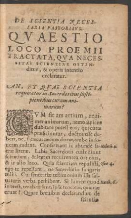 De Scientia Necessaria Pastoribus. Quaestio Loco Proemii Tractata, Qua Necessitas Scientiae Ostenditur, & operis intentio declaratur.