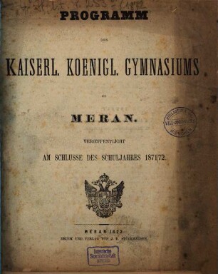 Programm des Kaiserl.-Königl. Gymnasiums zu Meran : für das Schuljahr .... 1871/72