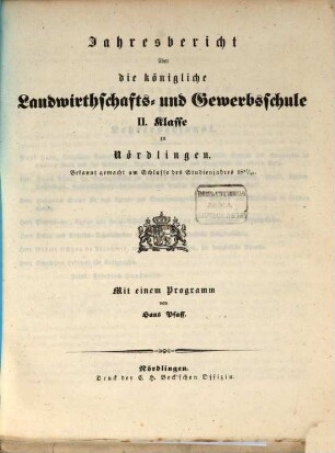 Jahresbericht über die Königliche Landwirthschafts- und Gewerbsschule I. Klasse zu Nördlingen. 1847/48