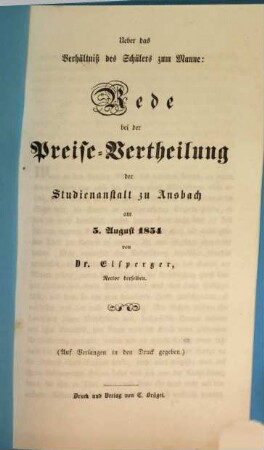 Ueber das Verhältniß des Schülers zum Manne : Rede bei der Preise-Vertheilung der Studienanstalt zu Ansbach am 5. August 1854