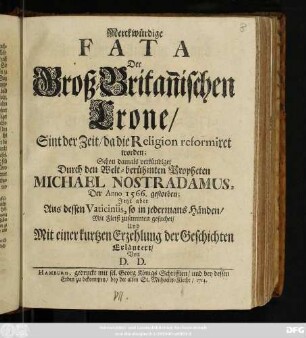 Merckwürdige Fata Der Groß-Britan[n]ischen Crone/ Sint der Zeit/ da die Religion reformiret worden