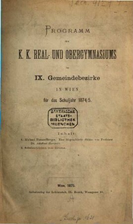 Programm des K.K. Real- und Obergymnasiums im IX. Gemeindebezirke in Wien für das Schuljahr .... 1874/75