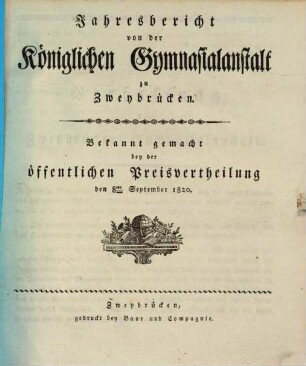 Jahresbericht von der Königlichen Gymnasialanstalt zu Zweybrücken, 1819/20 (1820)