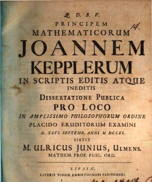 Dissertatio qua principem mathematicorum, Joannem Kepplerum in scriptis editis atque ineditis sistit