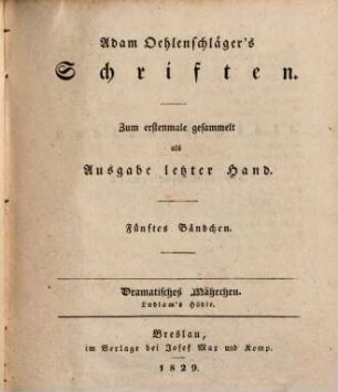 Adam Oehlenschläger's Schriften, 5. Dramatisches Mährchen : Ludlams Höhle