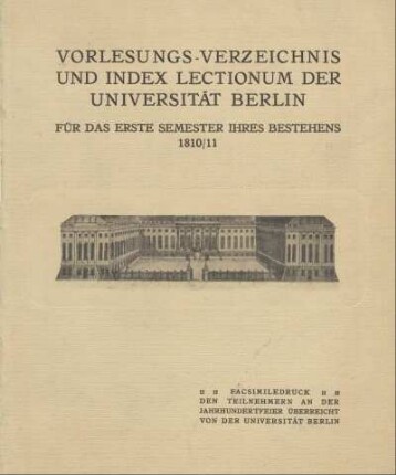 Vorlesungs-Verzeichnis und Index lectionum der Universität Berlin : für das erste Semester ihres Bestehens 1810/11