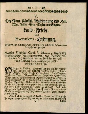 V. Der Röm. Käyserl. Majestat und deß Heil. Röm. Reichs-Chur-Fürsten und Stände, Land-Friede. Und Executions-Ordnung. Welche aus denen Reichs-Abschieden und dem Instrumento Pacis zusammen getragen
