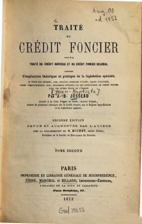 Traité du crédit foncier suivi d'un traité du crédit agricole et du crédit foncier colonial, contenant l'explication théorique et pratique de la législation spéciale : Rev. et augm. par l'auteur avec la collab. de M. Michot, 2