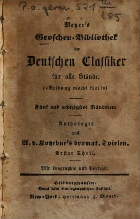Anthologie aus A. v. Kotzebue's dramat. Spielen, 1 : Mit Biographie und Portrait