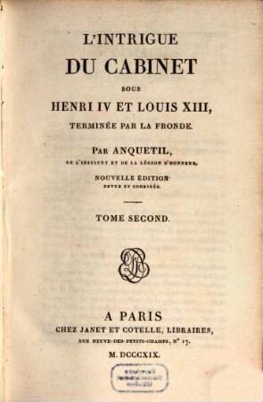 L' intrigue du cabinet sous Henri IV et Louis XIII : terminée par la fronde, 2