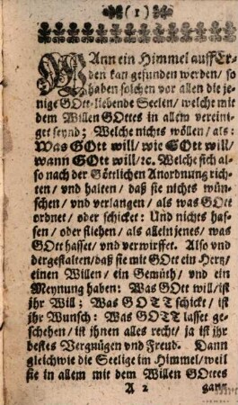 Der Himmel Auff Erden : Bestehend in dreyen Buchstaben W. G. W. Das ist: Gleichförmigkeit Mit dem Willen Gottes, in allen Dingen: Wie Gott Will, Was Gott Will, Wann Gott Will ...