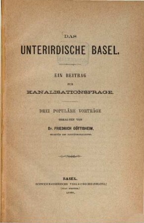 Das unterirdische Basel : ein Beitrag zur Kanalisationsfrage ; drei populäre Vorträge