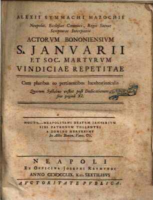 Actorum Bononiensium S. Ianuarii et soc. martyrum vindiciae repetitae : Cum pluribus eo pertinentibus lucubratiunculis