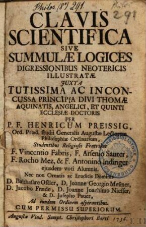 Clavis scientifica sive summulae logices digressionibus neotericis illustratae : iuxta tutissima ac inconcussa principia divi Thomae Aquinatis, Angelici, et quinti ecclesiae doctoris