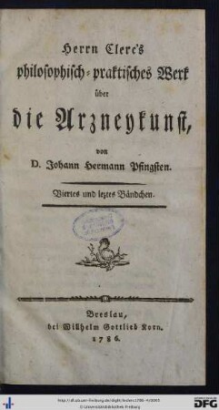 Viertes und leztes Bändchen: Herrn Clerc's philosophisch-praktisches Werk über die Arzneykunst