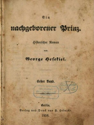 Ein nachgeborener Prinz : Historischer Roman von George Hesekiel. 1