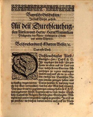 Bayrische Geschicht : Jn fünff Bücher getheilt, Darinn begriffen, was sich mit den Bayrn von ihrem ersten anfang, bis zu zeitten Kayser Carls deß grossen verlauffen hatt