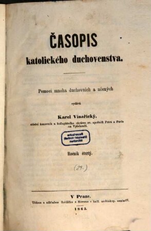 Časopis katolického duchovenstva : = Ephemerides theologicae cleri catholici Bohemici = Revue du clergé catholique. 4. 1863