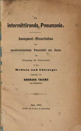 Die intermittirende Pneumonie : Inaug. Diss.