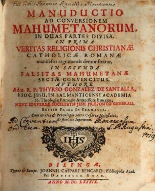 Manuductio Ad Conversionem Mahumetanorum : In Duas Partes Divisa .... 1, In qua Veritas Religionis Christianae Catholicae Romanae manifestis argumentis demonstratur