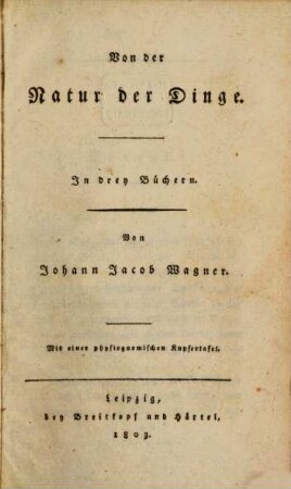 Von der Natur der Dinge : in drey Büchern ; mit einer physiognomischen Kupfertafel
