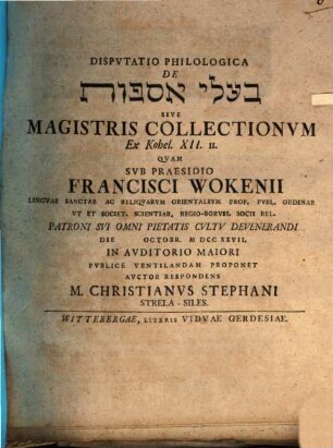 Disputatio philologica de Baʿalê asûppôt sive magistris collectionum ex Kohel. XII, 11.