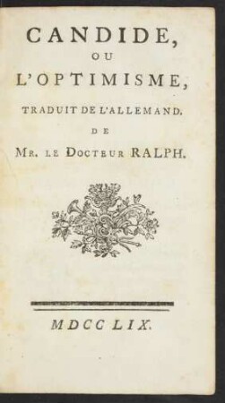 Candide, Ou L'Optimisme : Traduit De L'Allemand. De Mr. Le Docteur Ralph