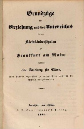Grundzüge der Erziehung und des Unterrichts in den Kleinkinderschulen zu Frankfurt a. Main