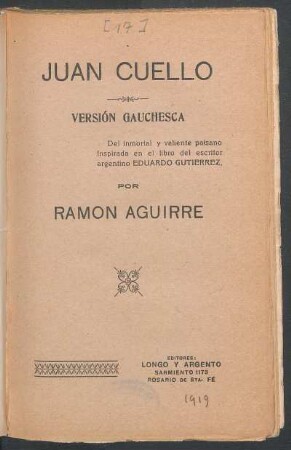 Juan Cuello : versión gauchesca ; del inmortal y valiente palsano ínspirada en el libro del escritor argentino Eduardo Gutierrez