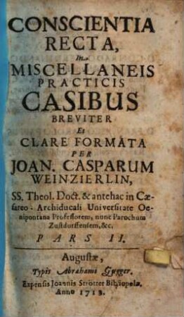 Conscientia recta, in miscellaneis practicis casibus breviter et clare formata, 2