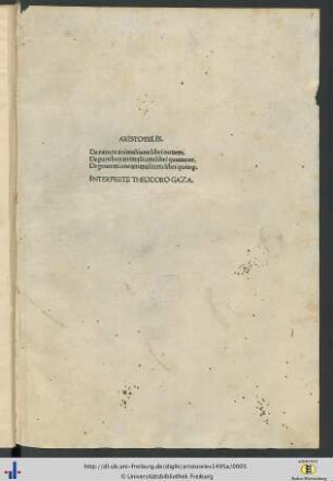 De natura animalium libri nouem. De partibus animalium libri quattuor. De generatione animalium libri quinq[ue]