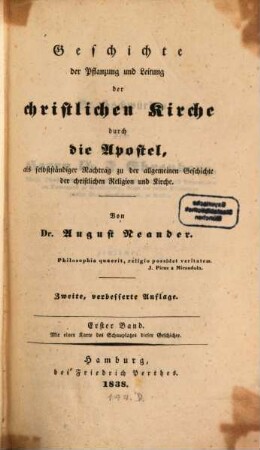 Geschichte der Pflanzung und Leitung der christlichen Kirche durch die Apostel : als selbstständiger Nachtrag zu der allgemeinen Geschichte der christlichen Religion und Kirche, 1