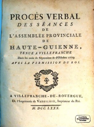Procès-verbal des séances de l'Assemblée Provinciale de Haute-Guienne. 1779 (1780). Dans les mois de septembre & d'octobre