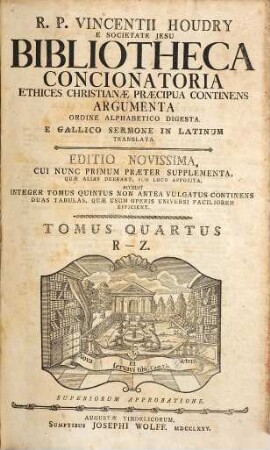 R. P. Vincentii Houdry E Societate Jesu Bibliotheca Concionatoria Ethices Christianae Praecipua Continens Argumenta : Ordine Alphabetico Digesta. E Gallico Sermone In Latinum Translata, 4. R - Z