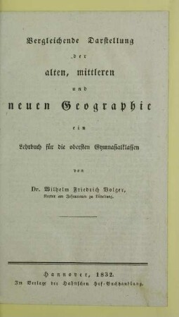 Cursus 3: Vergleichende Darstellung der alten, mittleren und neuen Geographie : ein Lehrbuch für die obersten Gymnasialklassen