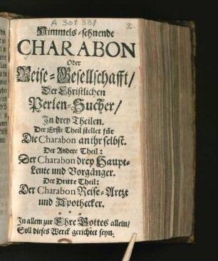 1: Erster Theil Der Himmels-sehnenden Charabon Oder Reise-Gesellschafft/ Derer Geistlichen Perlen-Sucher/ Unter ihrem Führer Jesu Christo : Abgebildet An denen Charabonen und Reise-Gesellschafften/ welche von Constantinopel durch Arabien gen Mecha, oder auch Palaestinam angestellet werden ...