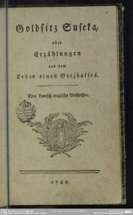 Goldfitz Suseka, oder Erzählungen aus dem Leben eines Geizhalses : Eine komisch-tragische Geschichte