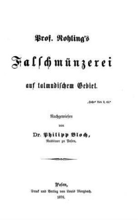 Prof. Rohling's Falschmünzerei auf talmudischen Gebiet / nachgew. von Philipp Bloch