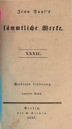 Jean Paul's sämmtliche Werke. 7,2 = 32, Komischer Anhang zum Titan : zweites Bändchen