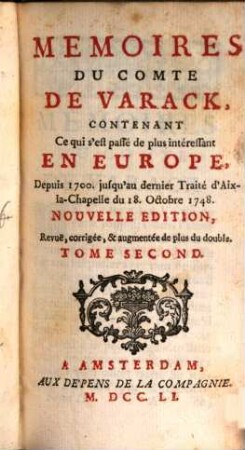 Memoires : Contenant Ce qui s'est passé de plus intéressant En Europe, Depuis 1700. jusqu'au dernier Traité d'Aix-la-Chapelle du 18. Octobre 1748.. 2