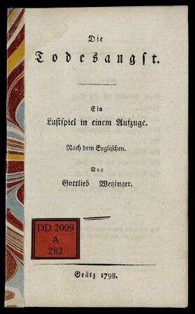 Die Todesangst : Ein Lustspiel in einem Aufzuge : Nach dem Englischen