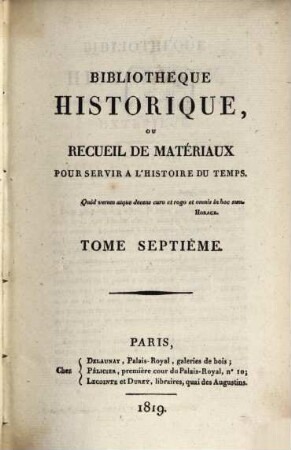 Bibliothèque historique ou recueil de matériaux pour servir à l'histoire du temps, 7. 1819