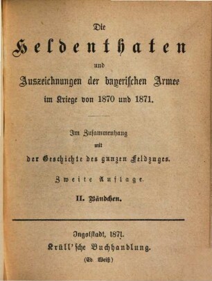 Die Heldenthaten und Auszeichnungen der bayerischen Armee im Kriege von 1870 und 1871 : im Zusammenhang mit der Geschichte des ganzen Feldzuges, 2