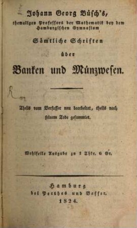 Sämmtliche Schriften über Banken- und Münzwesen