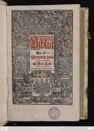 Biblia Das ist/ Die gantze heilige Schrifft/ Deudsch. D. Mart. Luth.
